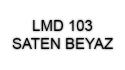 LMD 103 SATEN BEYAZ